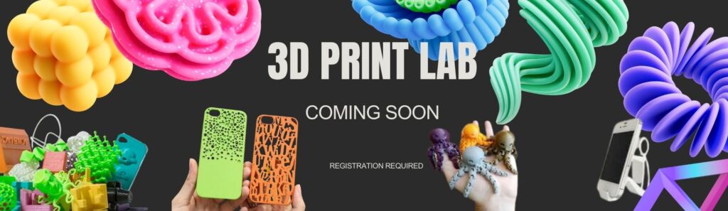 3D Print Lab - Image says coming soon with sample images of some kid's 3d printed objects.